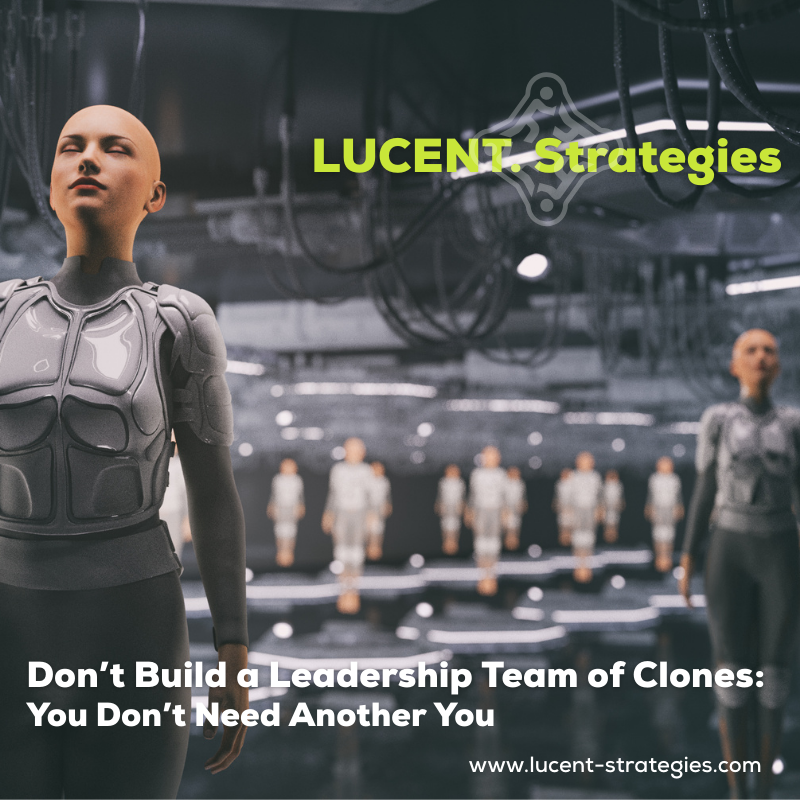 Don’t Build a Leadership Team of Clones