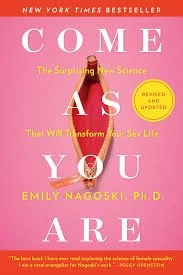Cover of the book titled "Come As You Are" by Emily Nagoski Ph.D., with a pink background and a small illustration of a woman in a swimsuit, with yellow circle indicating a revised and updated edition.