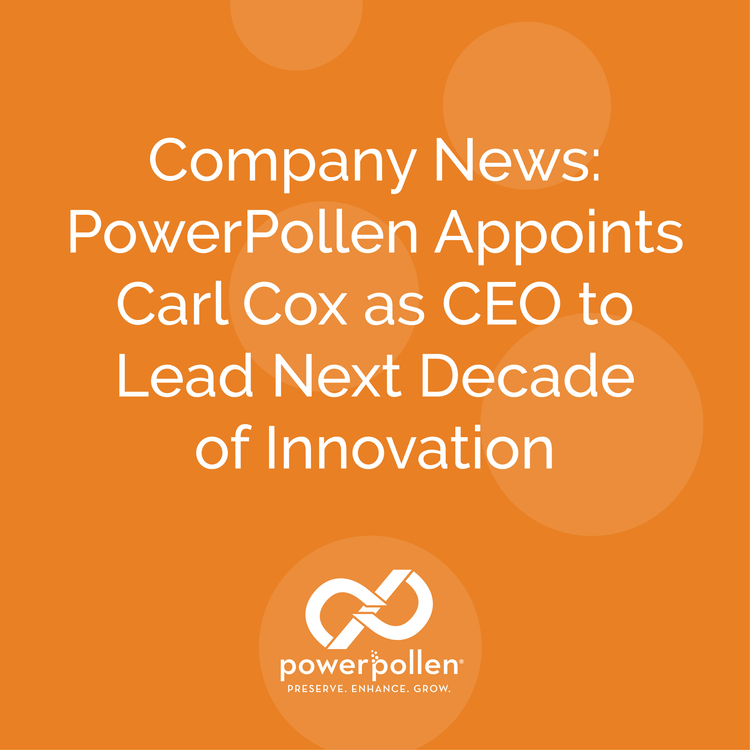 Company News: PowerPollen Appoints Carl Cox as CEO to Lead Next Decade of Innovation