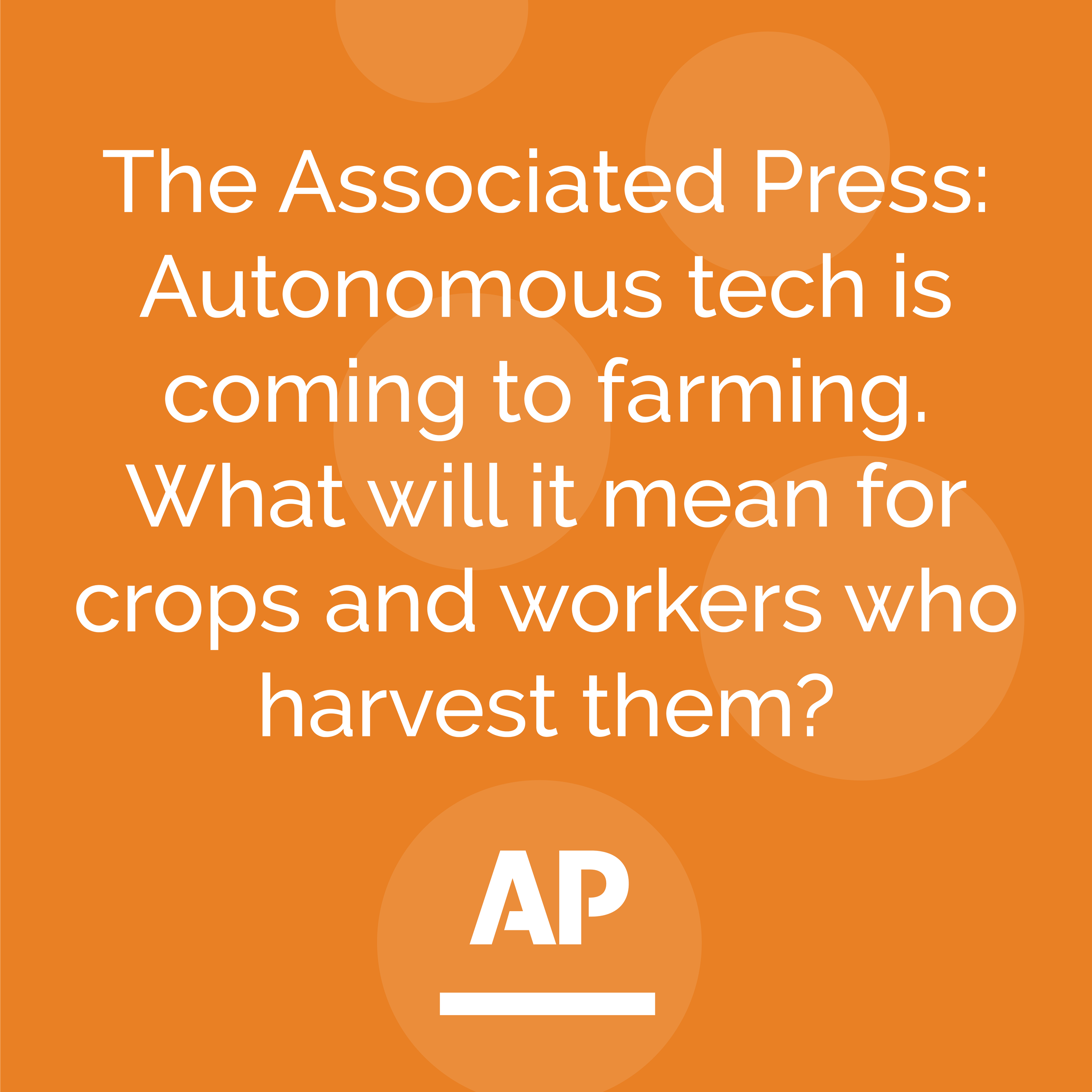 AP: Autonomous tech is coming to farming. What will it mean for crops and workers who harvest them?