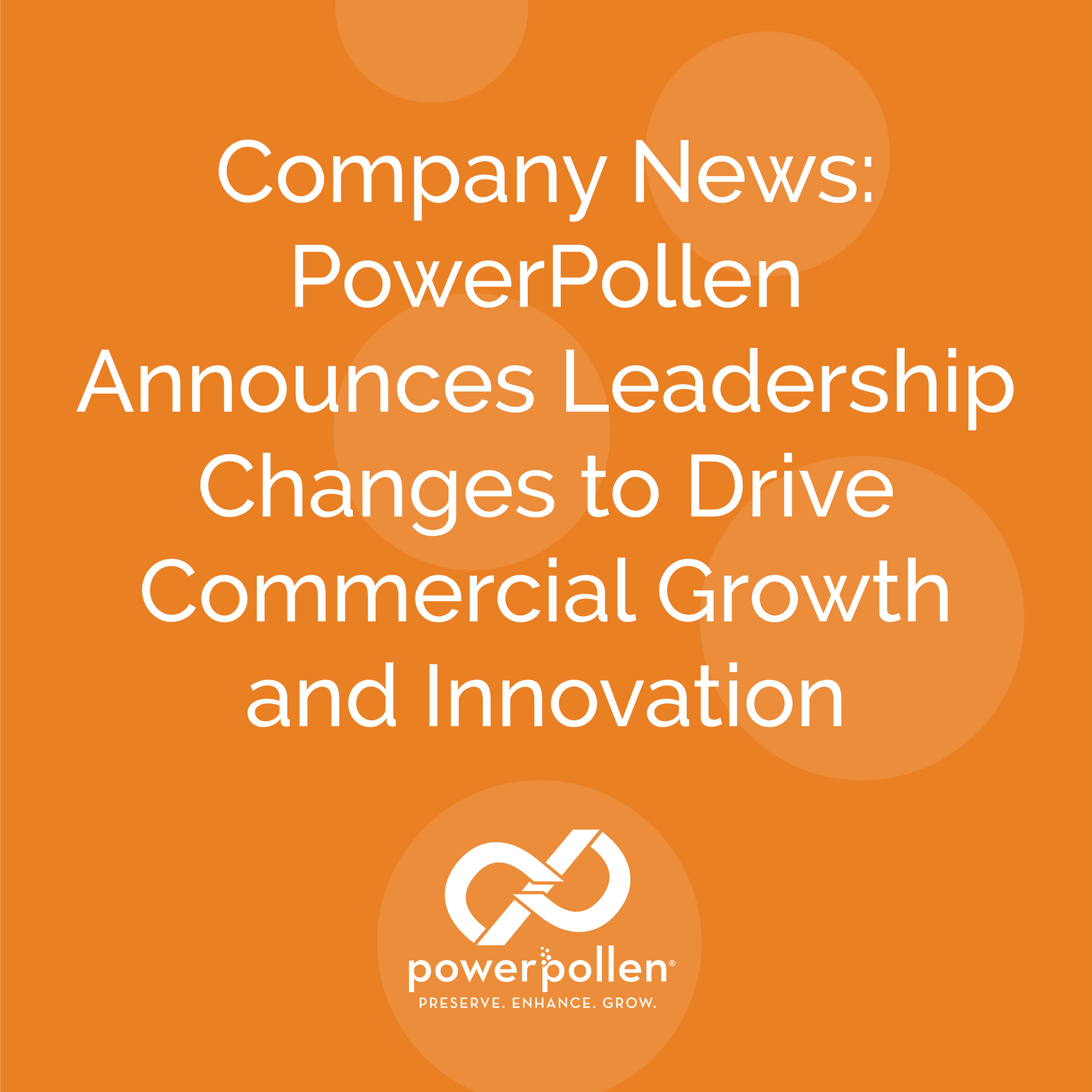 Company News: PowerPollen Announces Leadership Changes to Drive Commercial Growth and Innovation