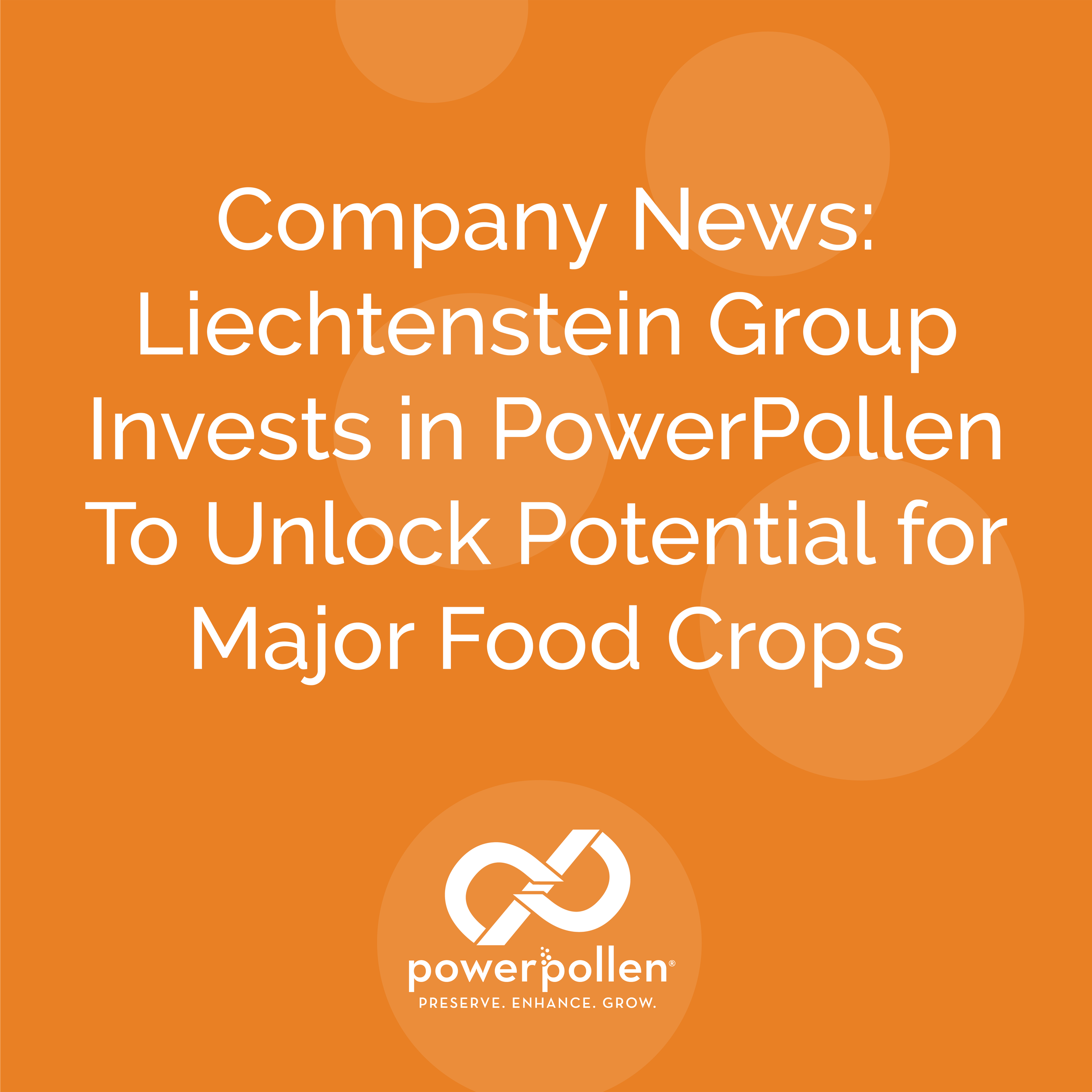 Company News: Liechtenstein Group Invests in PowerPollen To Unlock Potential for Major Food Crops