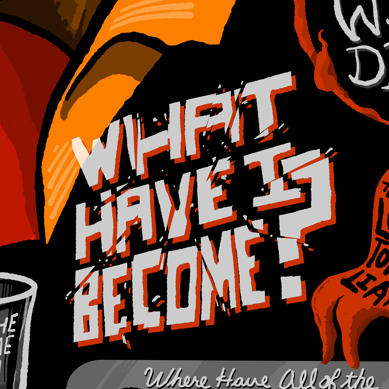 A hand-written sign that says 'What if I have to welcome' with additional text partially visible below.