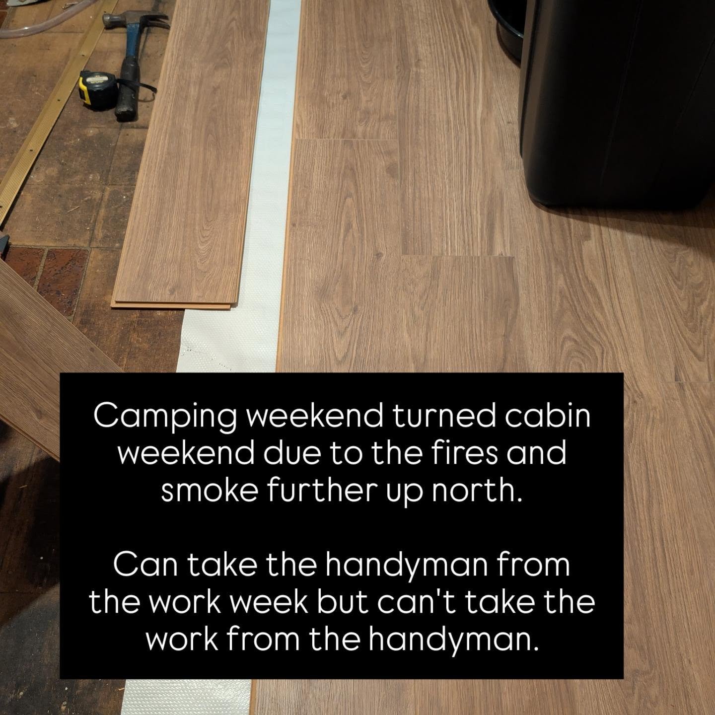 Camping weekend turned cabin weekend due to the fires and smoke further up north.

Can take the handyman from the work week but can't take the work from the handyman.

#upnorth #handyman #bathroomrefresh #smarttoilet #flooring