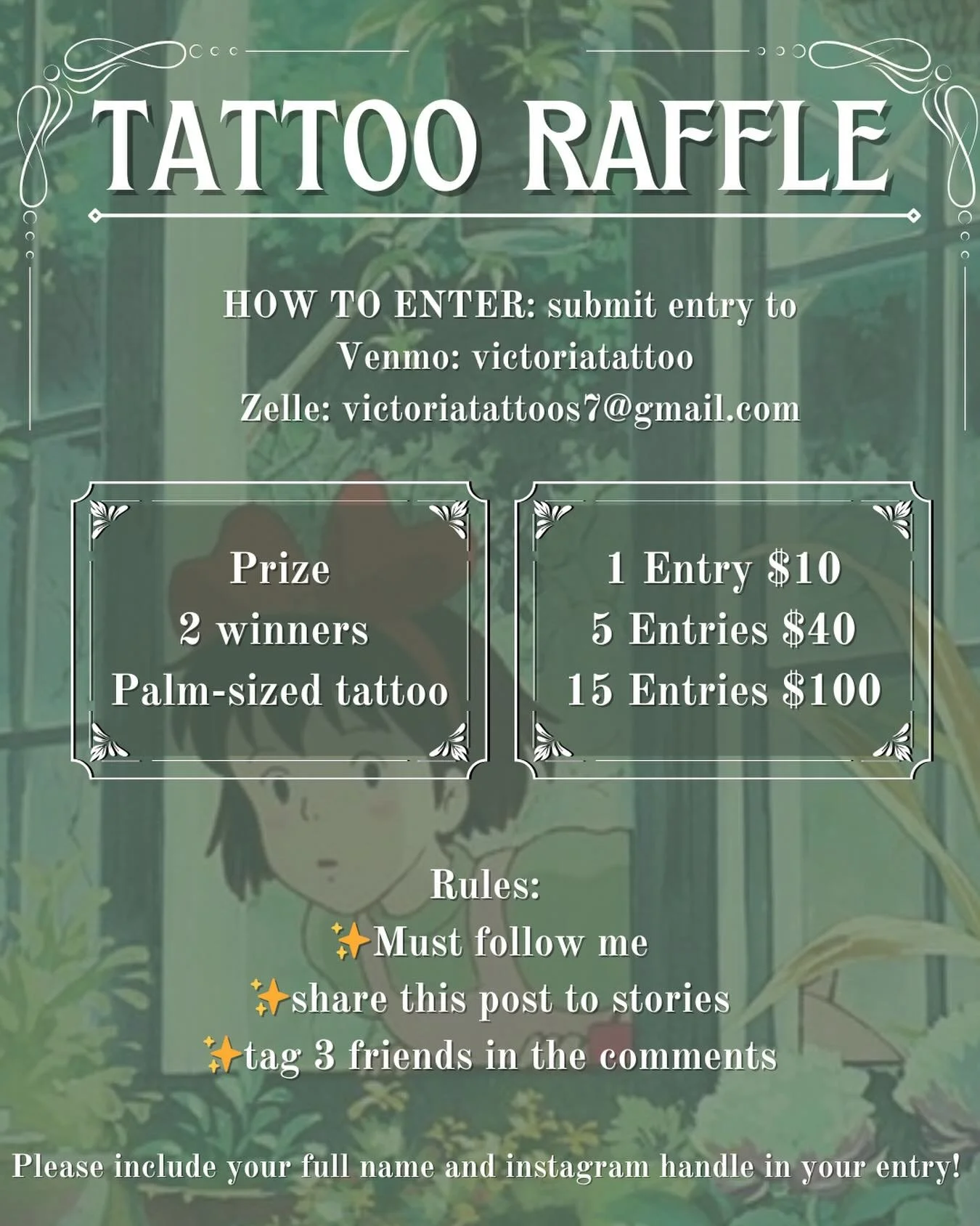 ✨TATTOO RAFFLE✨

Prize: 2 winners will get palm-sized tattoos! Any design of their choice as long as it&rsquo;s within my style ☺️

Rules: 
✨Send Entry Fee via Venmo or Zelle
✨Must be following me
✨Tag 3 friends in the comments 
✨Share this post to y