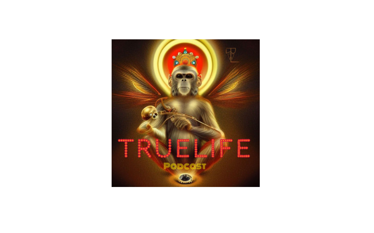 truelife podcast