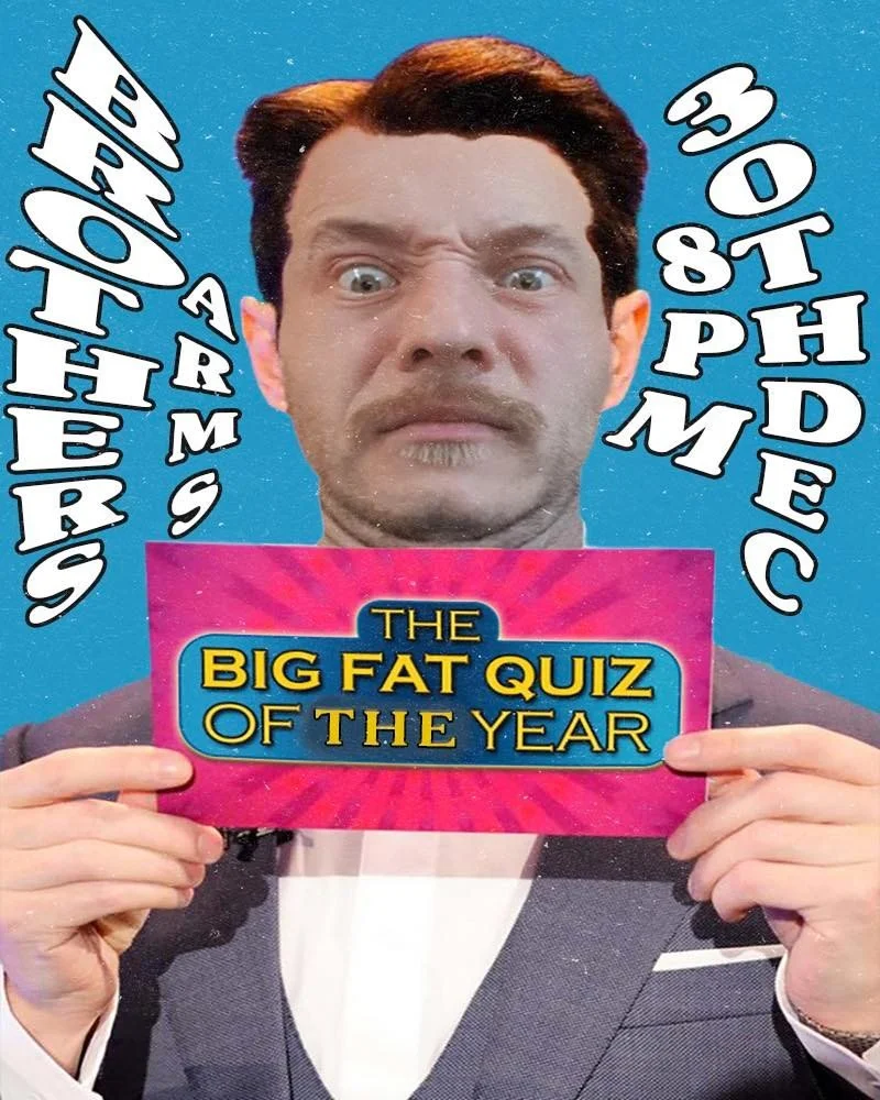 It&rsquo;s that time of year again, our Big Fat Quiz of the Year is back! Come and test your knowledge of 2025 next Tuesday at 8pm! As always there&rsquo;ll be prizes, cheese and great beer!