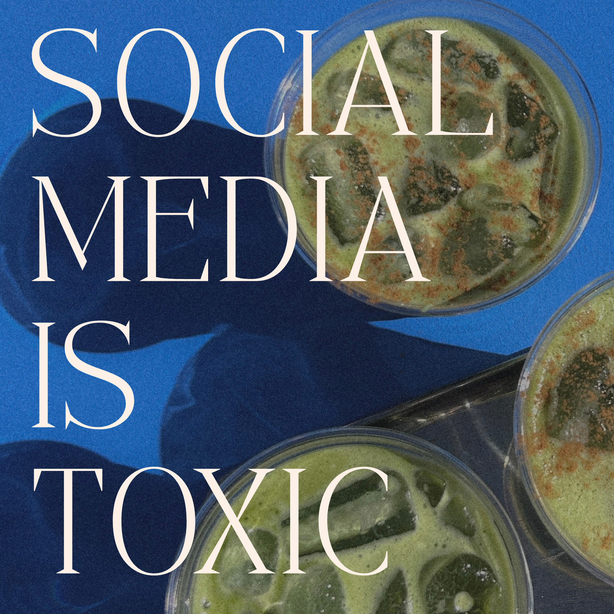 Social media is toxic!