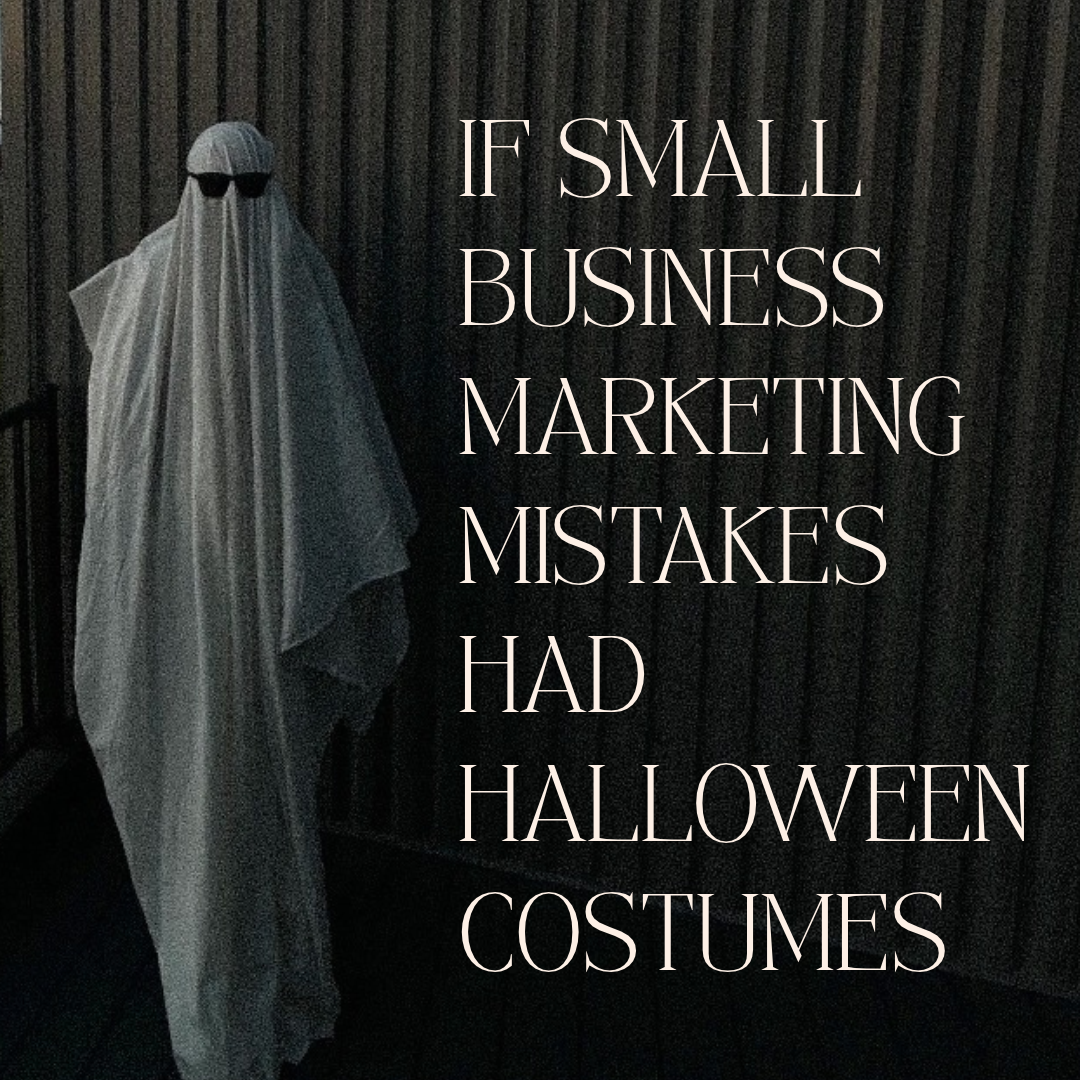 If Small Business Marketing Mistakes had Halloween Costumes