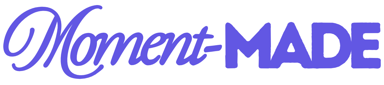 Moment-Made