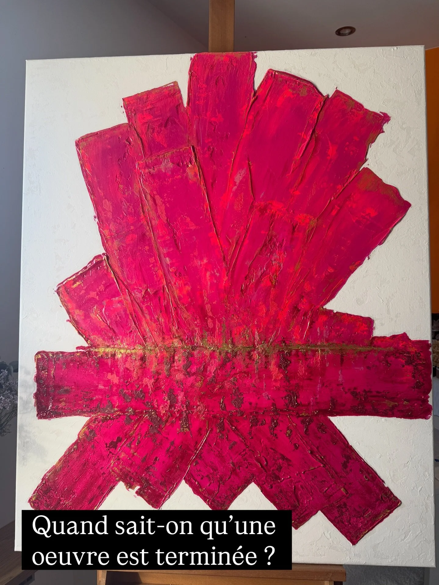 Selon vous, cette &oelig;uvre est-elle termin&eacute;e ?

C&rsquo;est une vraie question.

Quand on peint, on pourrait toujours ajouter un geste, une texture, une couleur, une trace suppl&eacute;mentaire. Une &oelig;uvre pourrait &eacute;voluer presq