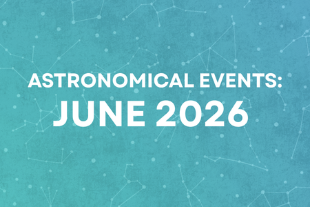 Astronomical events: month of june 2026