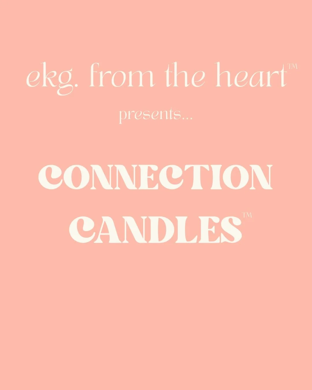 Connection Candles&trade;️

Lifestyle sets dropping throughout our first year, for every major and minor occasion. Subscribe to emails on our website to be notified. Website live 4.19.2026.
