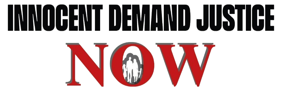 Innocent Demand Justice Now!