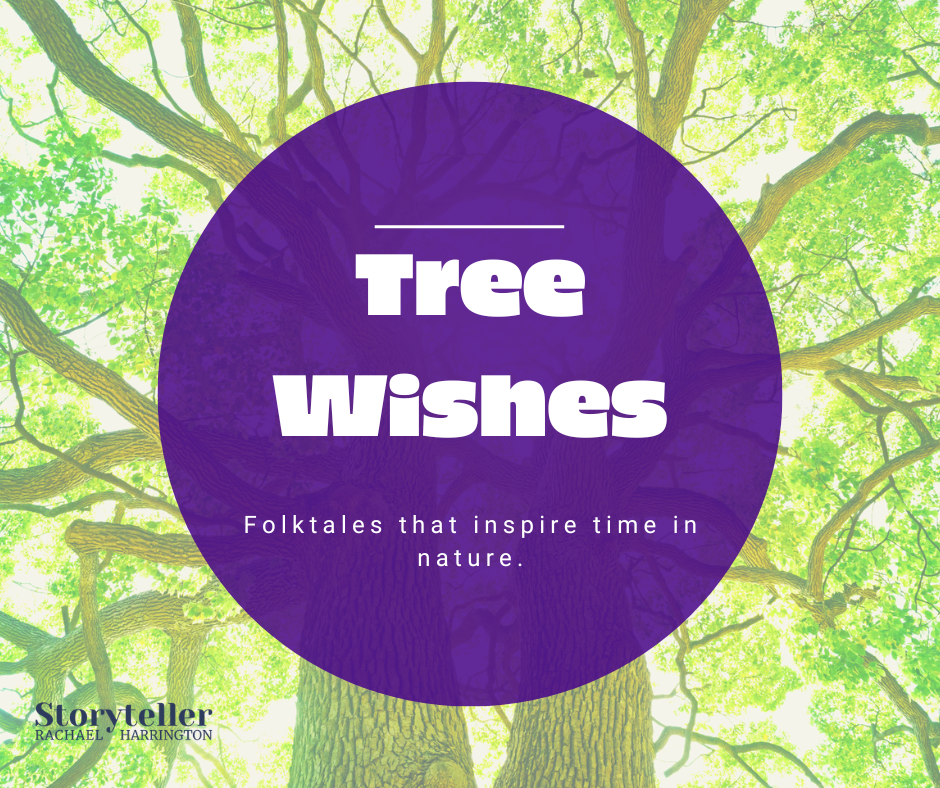 The trunk and canopy of a large tree, as if you were on the ground looking up.. There is a large purple circle on top of the tree that says, "Tree Wishes: Folktales that inspire time in nature", the title of this performance of stor