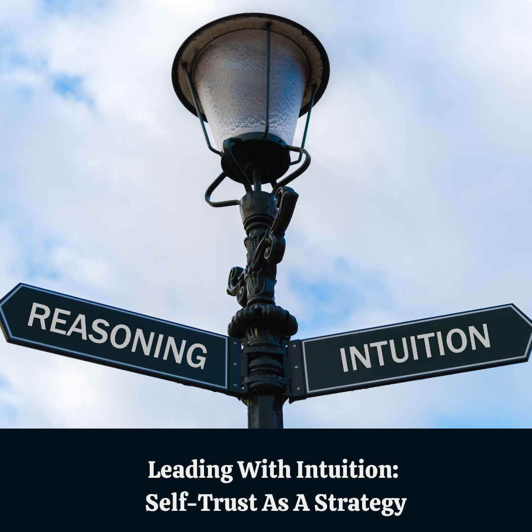 Leading With Intuition: Self-Trust As A Strategy