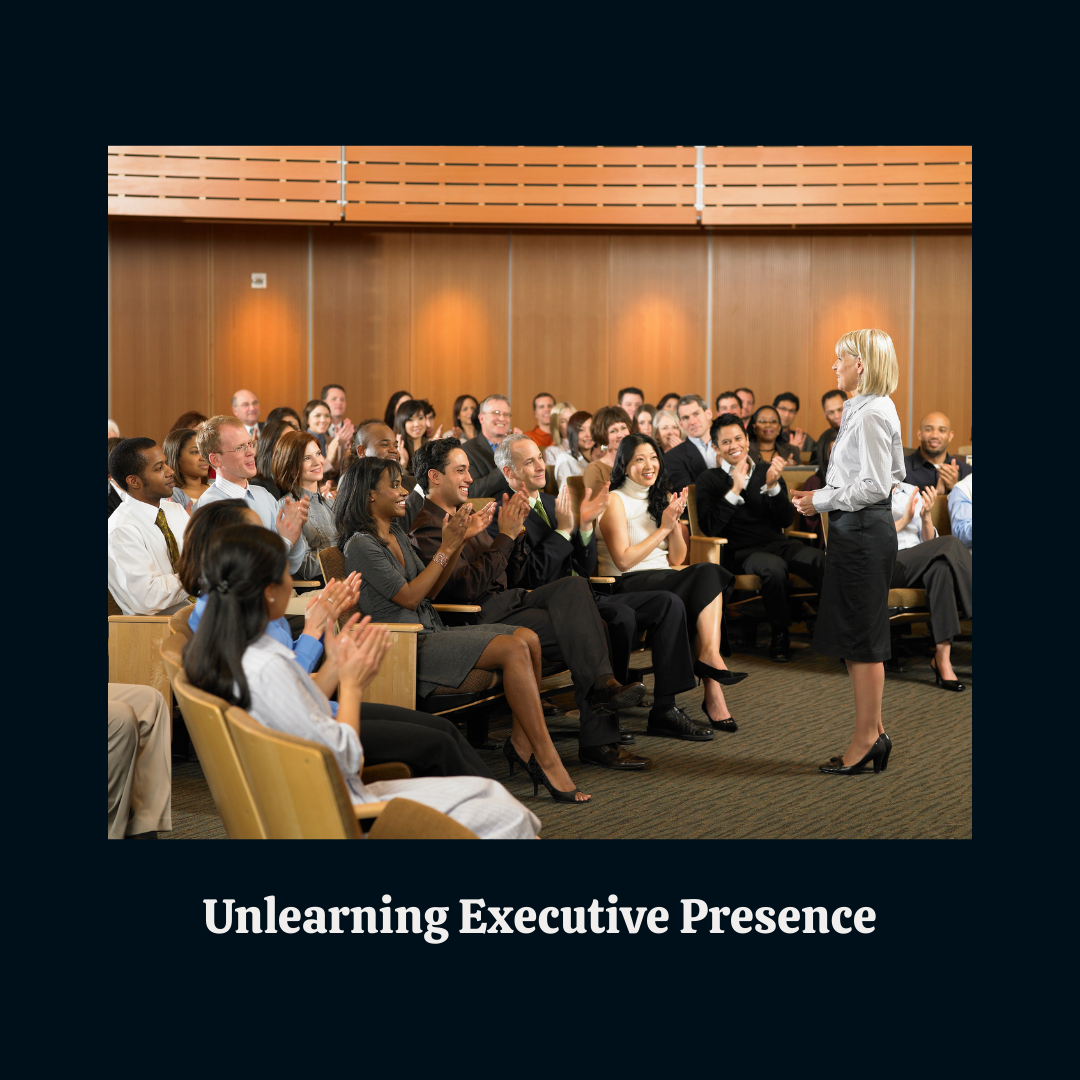 Executive Presence Isn’t What You Think It Is
