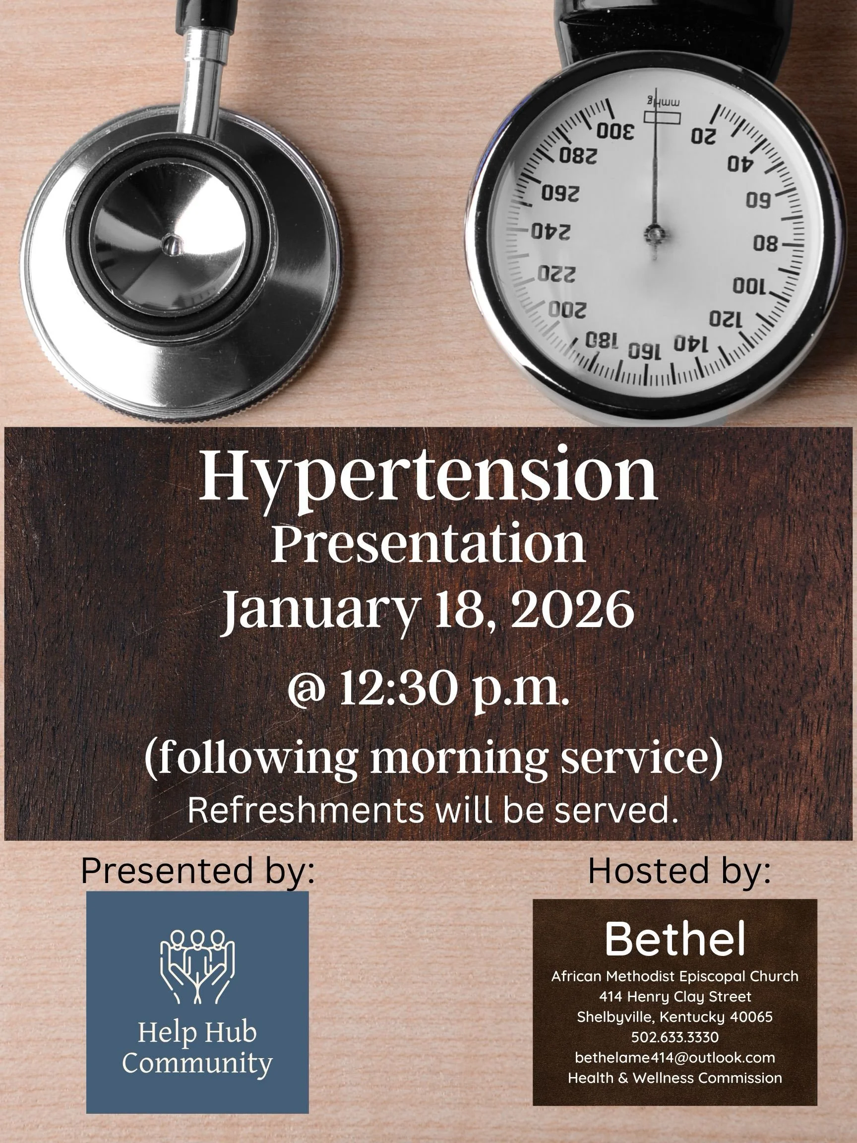 The image shows a stethoscope and an analog stopwatch on a wooden surface, with a digital flyer below. The flyer is about a hypertension presentation scheduled for January 18, 2026, at 12:30 p.m., following a morning service, with refreshments served. The presentation is hosted by Bethel African Methodist Episcopal Church, located in Shelbyville, Kentucky. The flyer indicates support from the Help Hub Community and the Health & Wellness Commission.