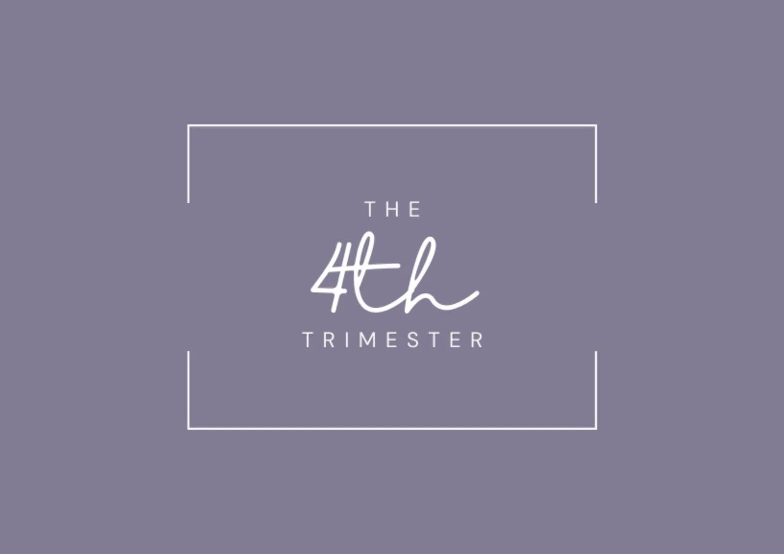 Graphic design with light purple background and white text that reads 'The 4th Trimester' inside a white rectangular sketch