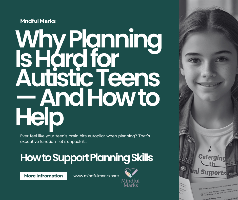 Why Planning Is Hard for Autistic Teens — And How to Help