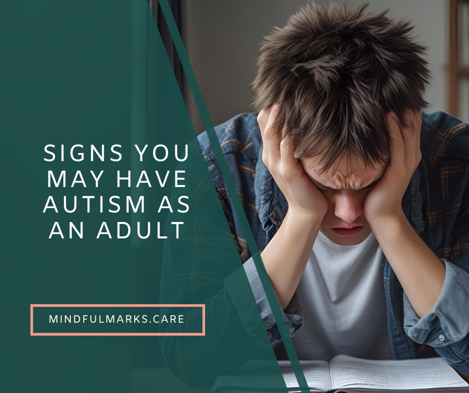 Signs You May Have Autism as an Adult