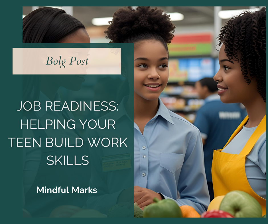 Job Readiness: Helping Your Teen Build Work Skills
