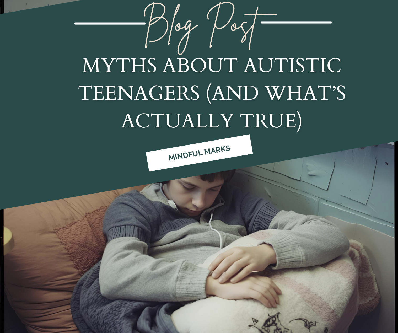 Myths About Autistic Teenagers (And What’s Actually True)