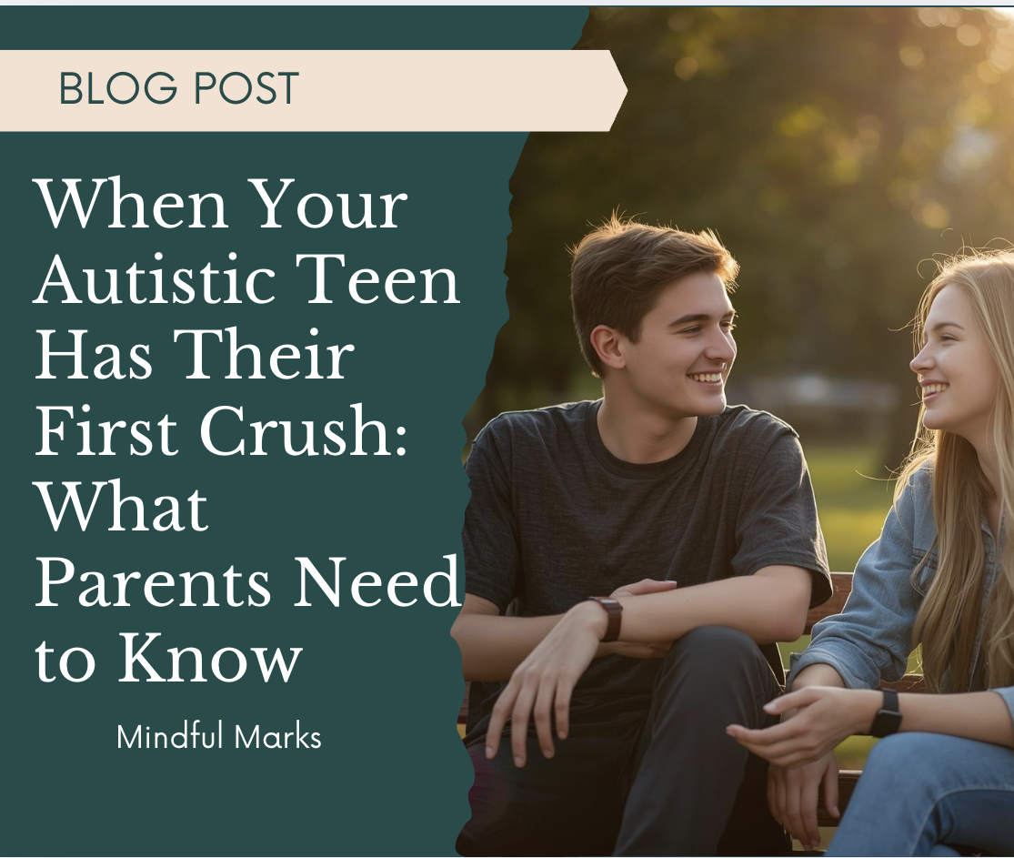 When Your Autistic Teen Has Their First Crush: What Parents Need to Know