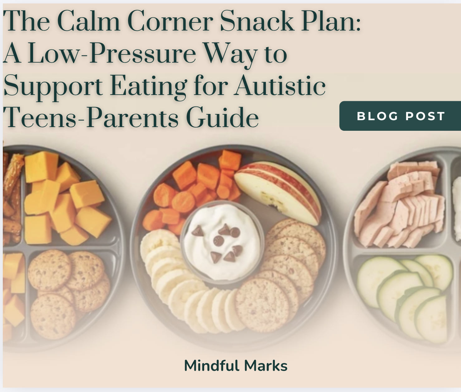The Calm Corner Snack Plan: A Low-Pressure Way to Support Eating for Autistic Teens (Parent Guide)