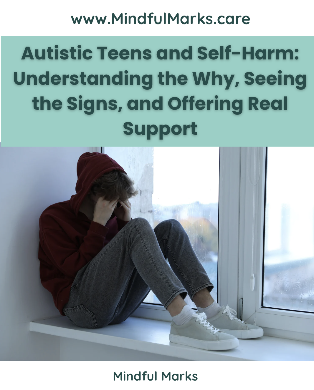 Autistic Teens and Self-Harm: Understanding the Why, Seeing the Signs, and Offering Real Support