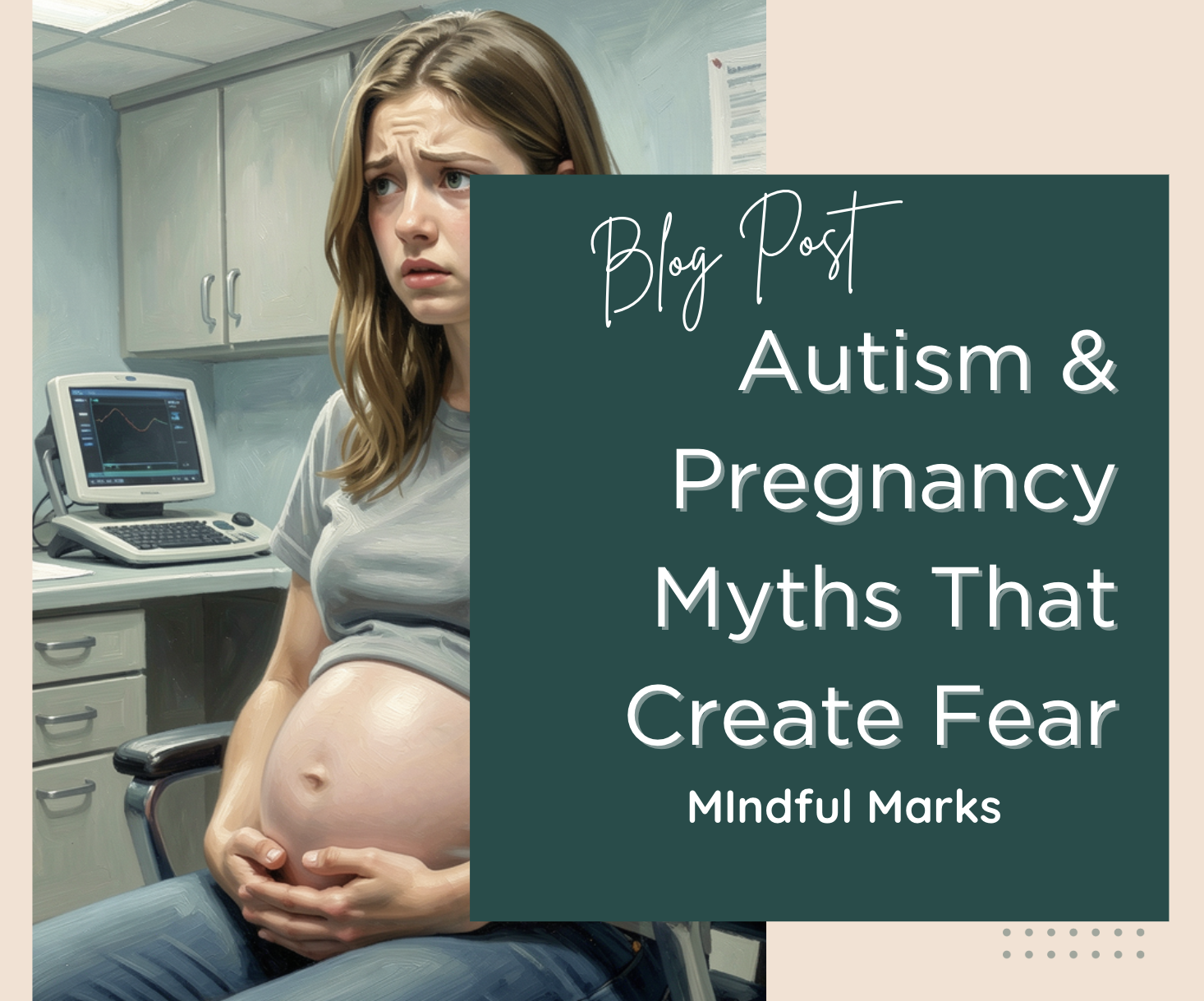 Autism &amp; Pregnancy Myths That Create Fear
