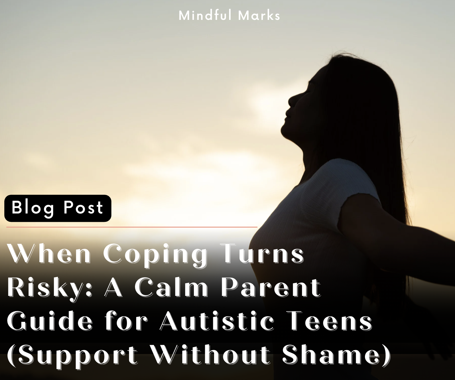 When Coping Turns Risky: A Calm Parent Guide for Autistic Teens (Support Without Shame)