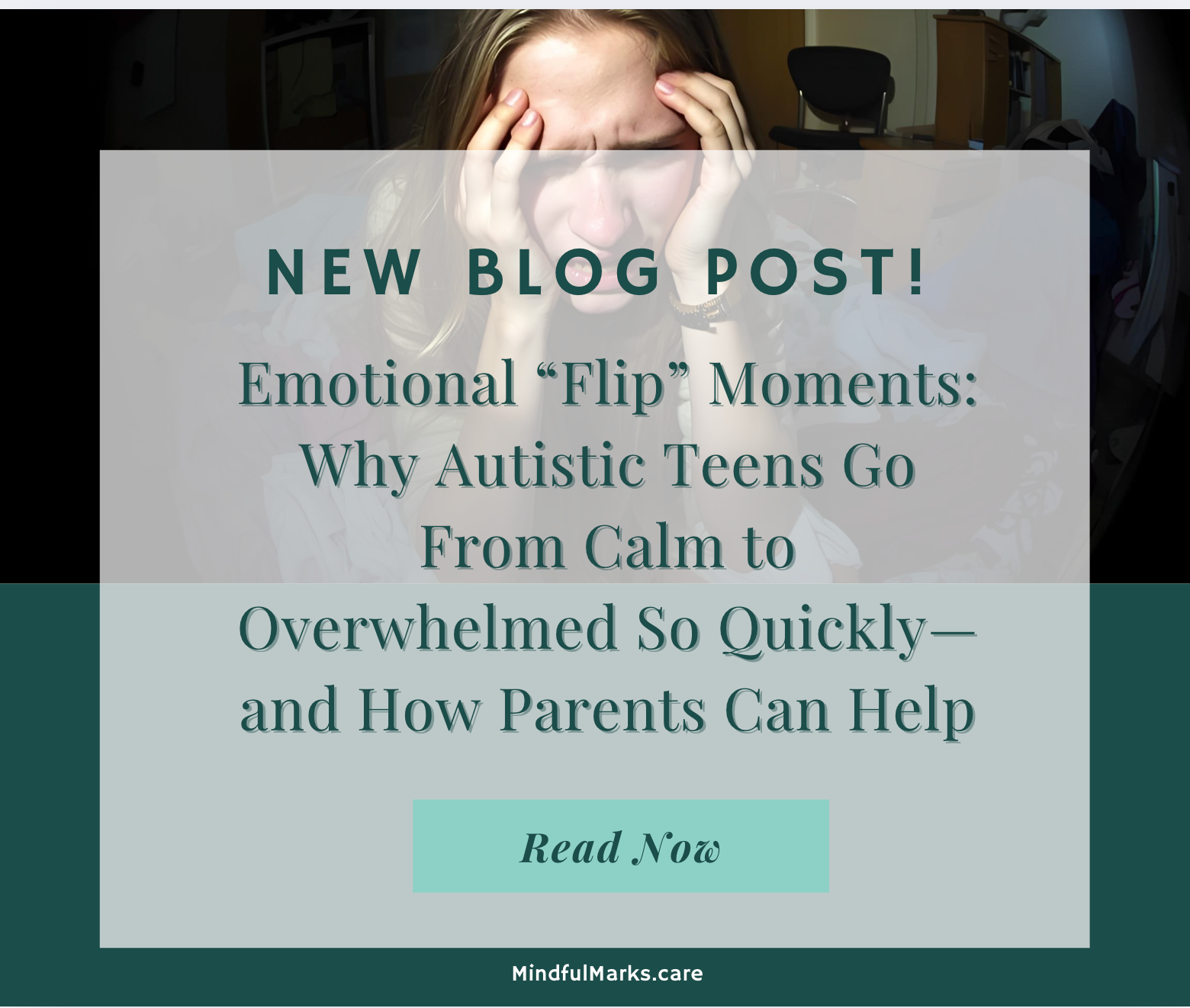 Emotional “Flip” Moments: Why Autistic Teens Go From Calm to Overwhelmed So Quickly—and How Parents Can Help