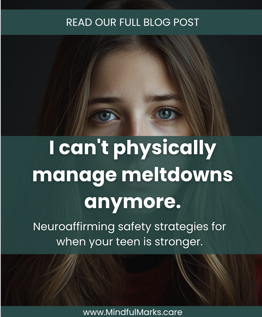 My Teen Is Stronger Than Me Now: Neuroaffirming Safety Plans for Overwhelm (Without Restraint)