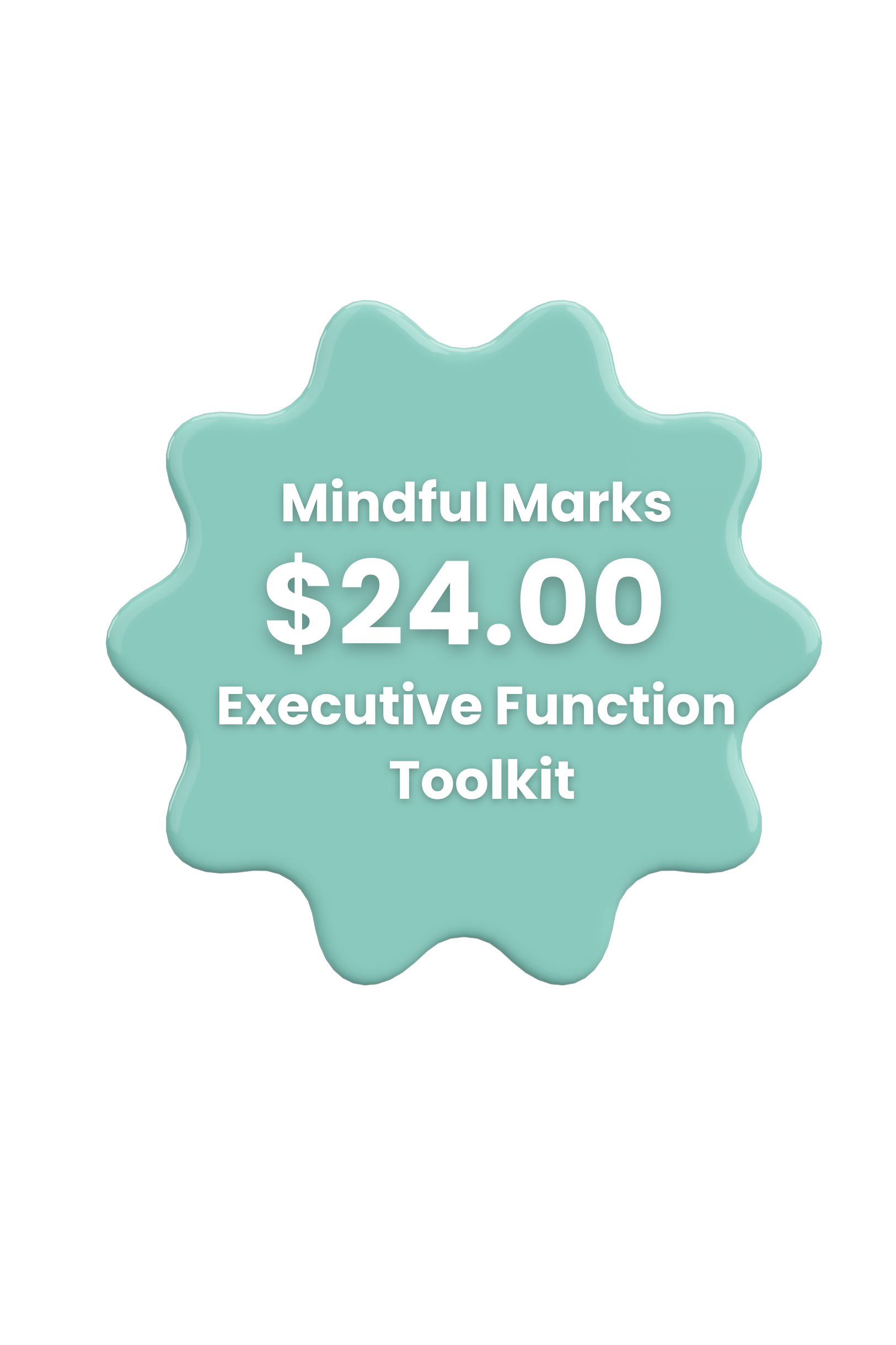 A teal badge with scalloped edges displaying the text 'Mindful Marks $24.00 Executive Function Toolkit' in white font.