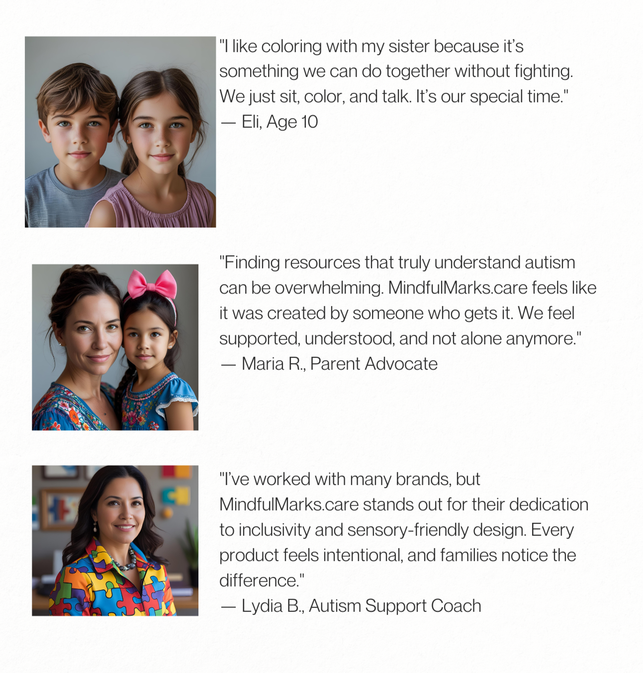Three images with quotes about autism support. The first shows a boy and girl, young children, with the quote about coloring with sister from Eli, age 10. The second shows a woman and a young girl with the quote from Maria R., a parent advocate, about understanding autism. The third features a woman in a colorful puzzle-piece patterned shirt with the quote from Lydia B., an autism support coach, about product design and inclusivity.