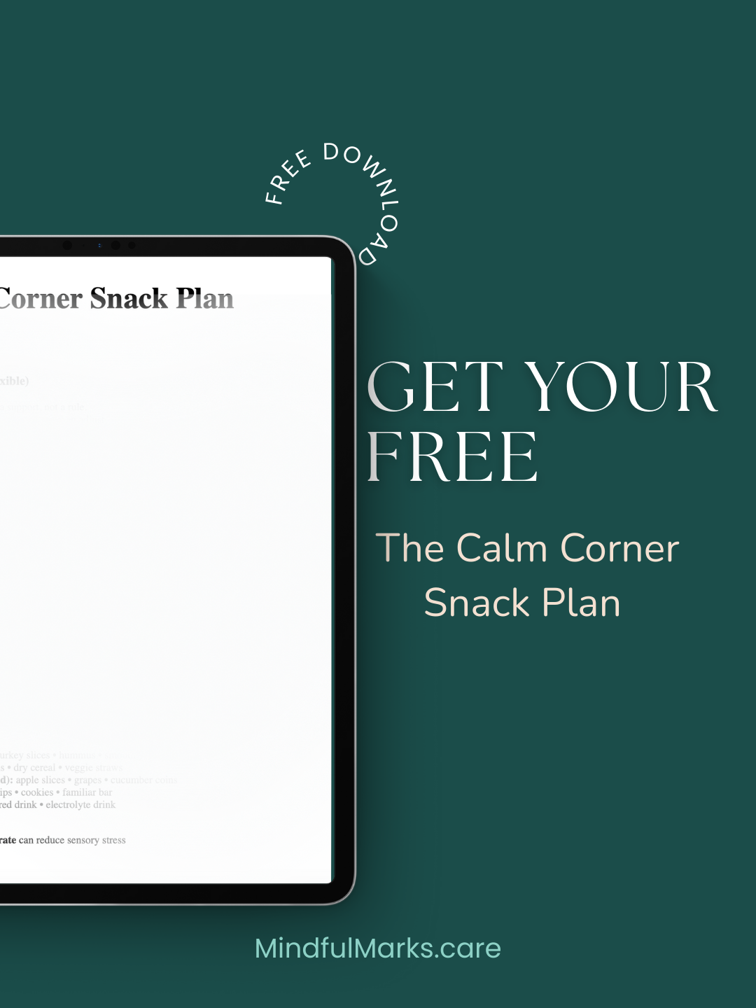 Promotional graphic offering a free downloadable Calm Corner Snack Plan from MindfulMarks.care, featuring a partial view of a digital device displaying the snack plan, with text encouraging viewers to get their free plan to promote calmness.