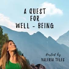 Text overlay on mountain landscape background reading 'A Quest for Well-Being' and 'Hosted by Valeria Teles' with a woman in a green shirt looking up