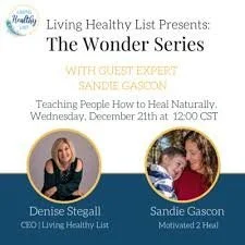 Event promotional slide for Living Healthy List featuring The Wonder Series with guest Sandie Gascon and speaker Denise Stegall, scheduled for December 21st at 12:00 CST.