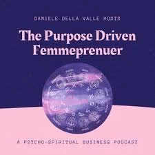Podcast cover titled 'The Purpose Driven Femprenuer,' hosted by Daniele Della Valle, with a purple background and circular graphic element.
