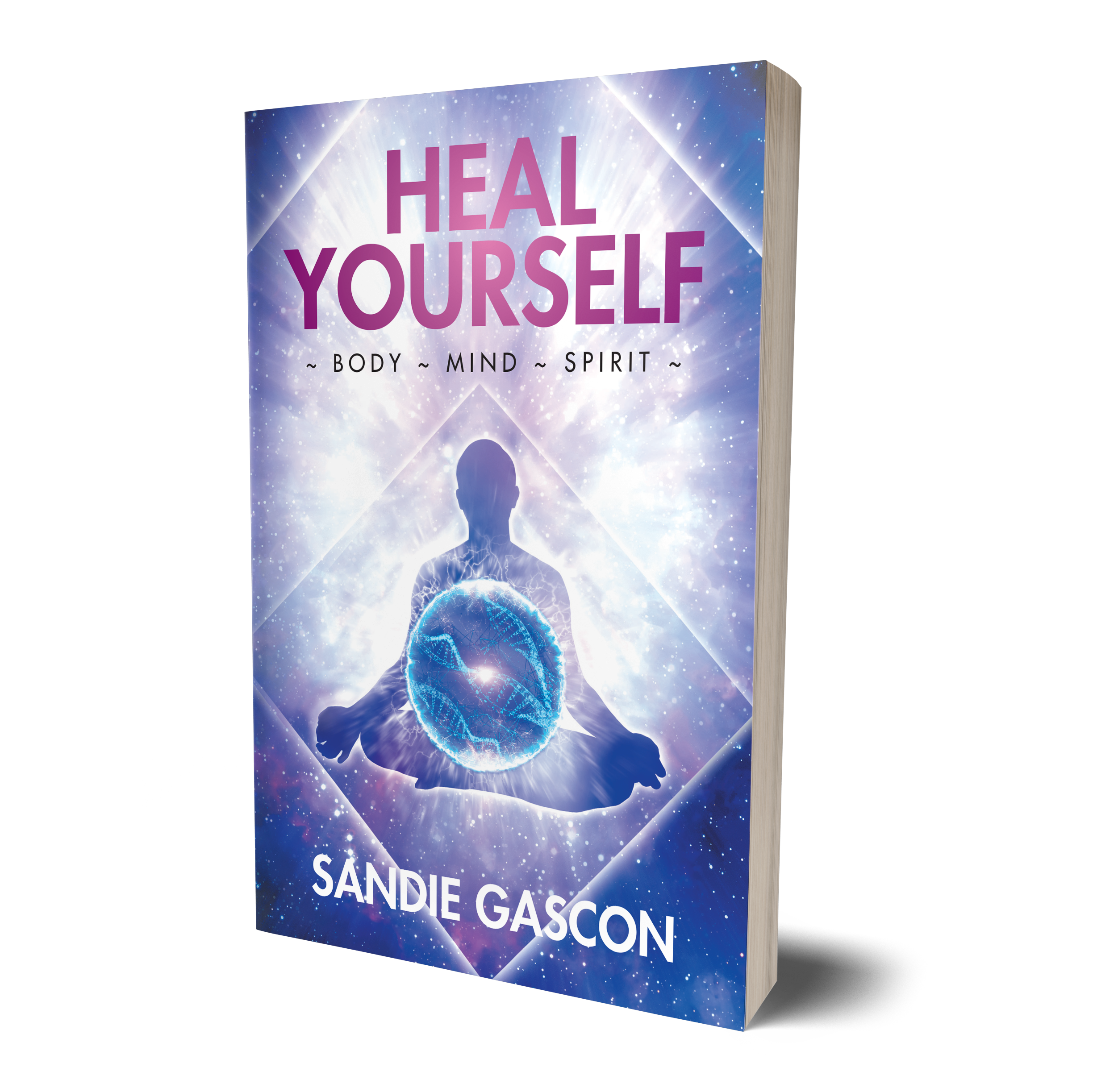 Book cover titled "Heal Yourself" by Sandie Gascon, featuring a silhouette of a person meditating with a glowing orb of DNA energy in front of them, against a cosmic background with stars and light.