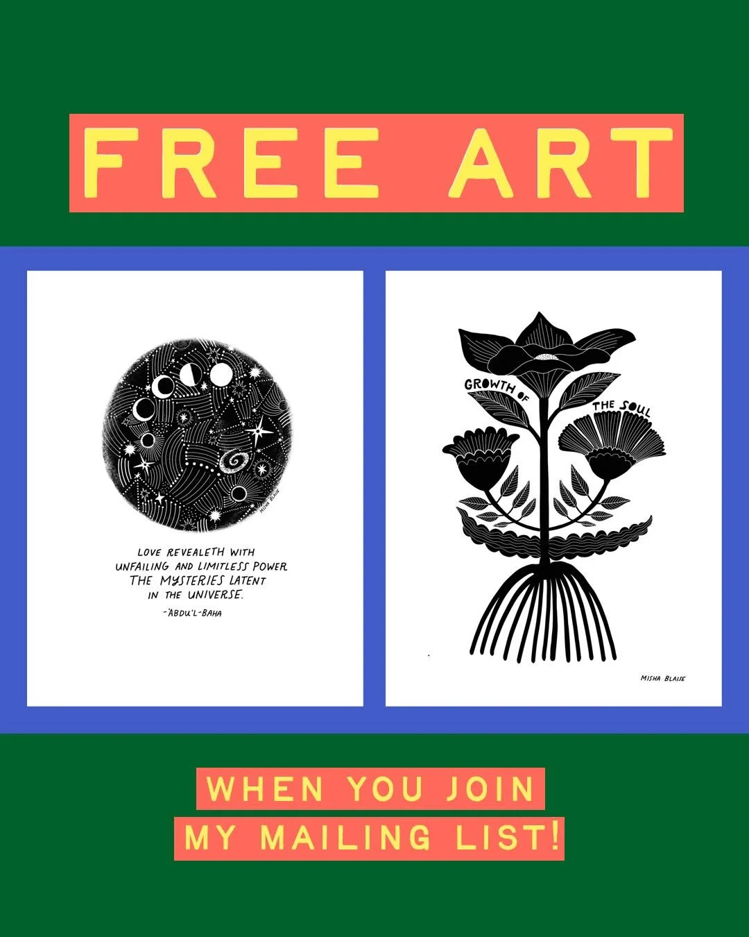 Just go to mishablaise.com to sign up and instantly receive two free downloadable prints for personal use! You won&rsquo;t regret it!!!!