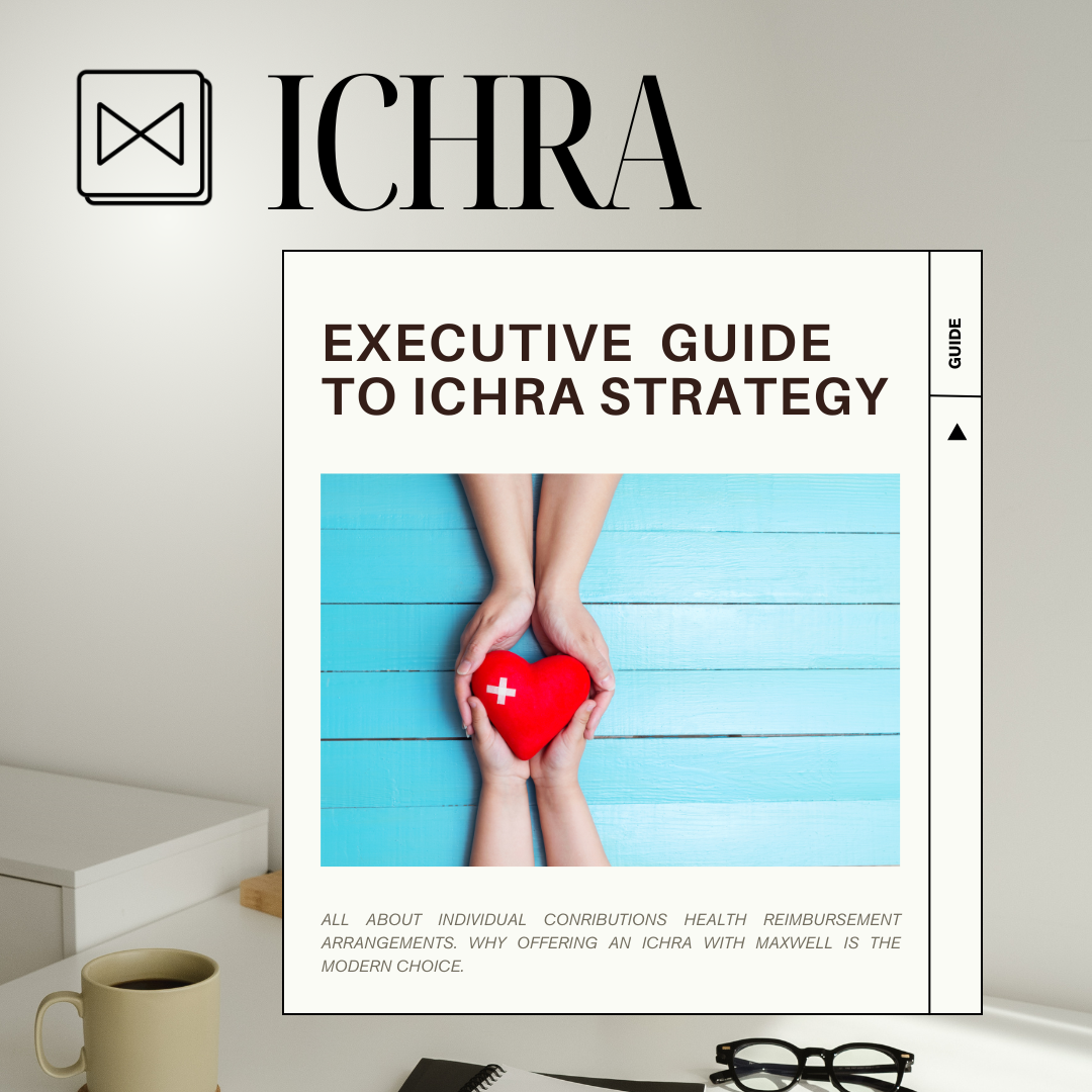 Executive Guide to ICHRA: Financial Architecture, Regulatory Compliance, and Modern Healthcare Strategy