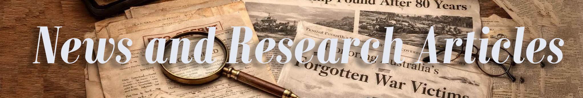 A wooden table with old newspapers, a magnifying glass, and glasses, with text 'News and Research Articles' overlayed.