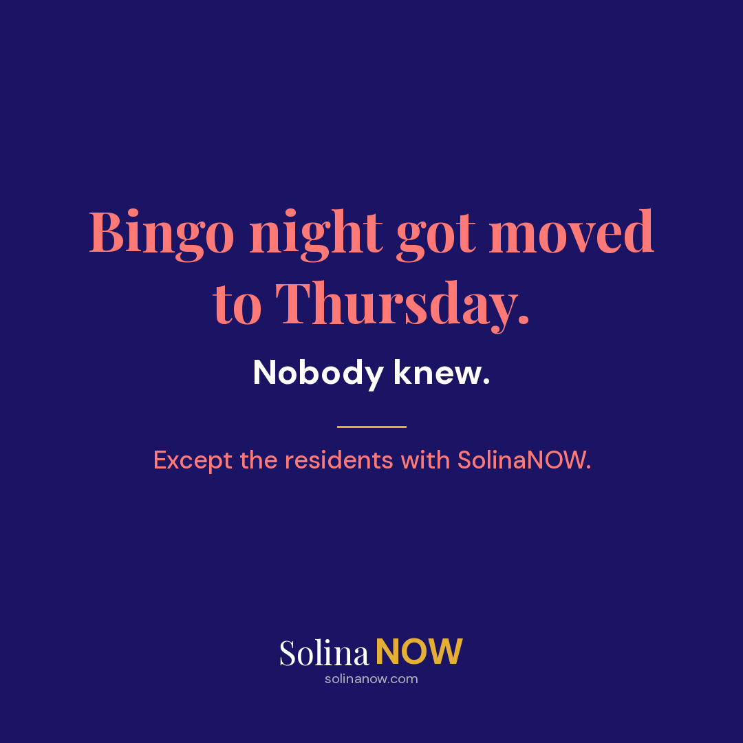 Advertisement for SolinaNow with text 'Bingo night got moved to Thursday. Nobody knew. Except the residents with SolinaNOW.' with a URL solinanow.com.