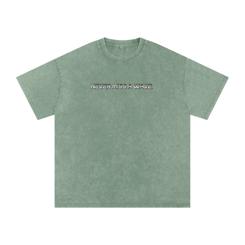 Never Miss a Wave Tee