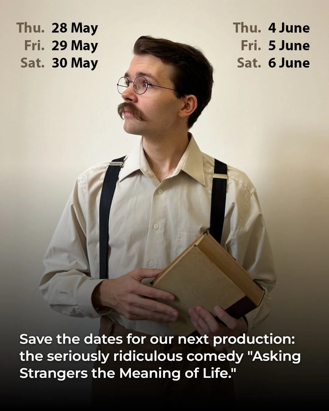 Congratulations to the cast and crew of our short plays in last Saturday&rsquo;s sell-out performances!

Save the dates for our next production: the seriously ridiculous comedy &ldquo;Asking Strangers the Meaning of Life.&rdquo; 
How do we create mea