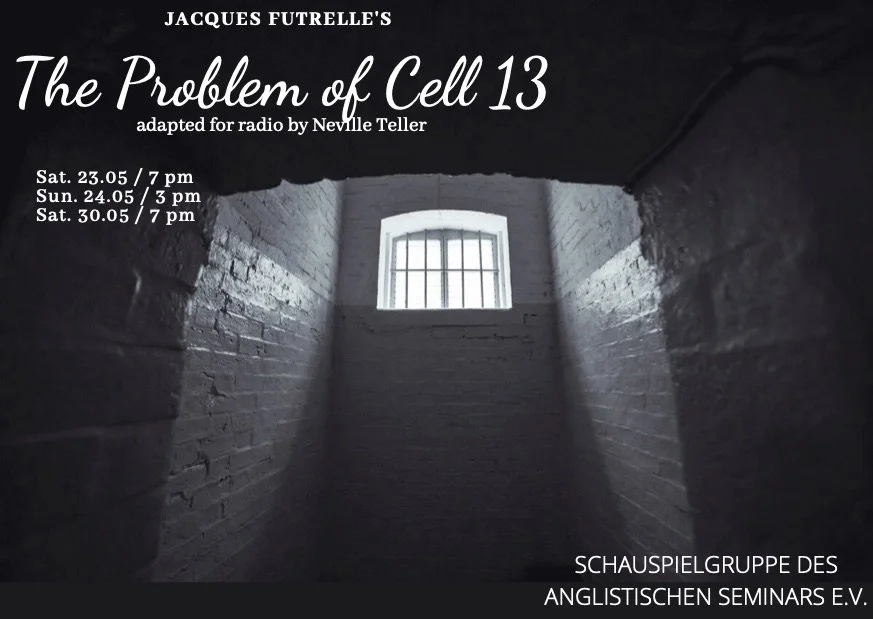 Flyer for a theatrical play titled "The Problem of Cell 13" by Jacques Futrelle, adapted for radio by Neville Teller, showing a dark brick cell with a barred window and sunlight shining through, with performance dates and times listed, presented by the Schauspielgruppe des Anglistischen Seminars E.V.