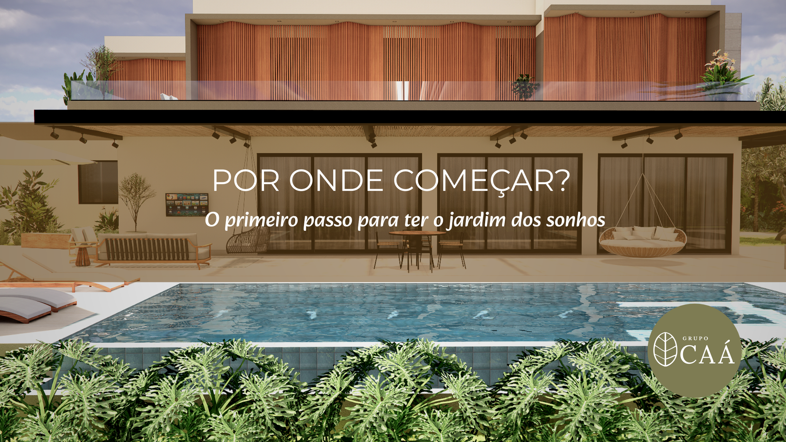 Por onde começar: os primeiros passos para ter um jardim dos sonhos