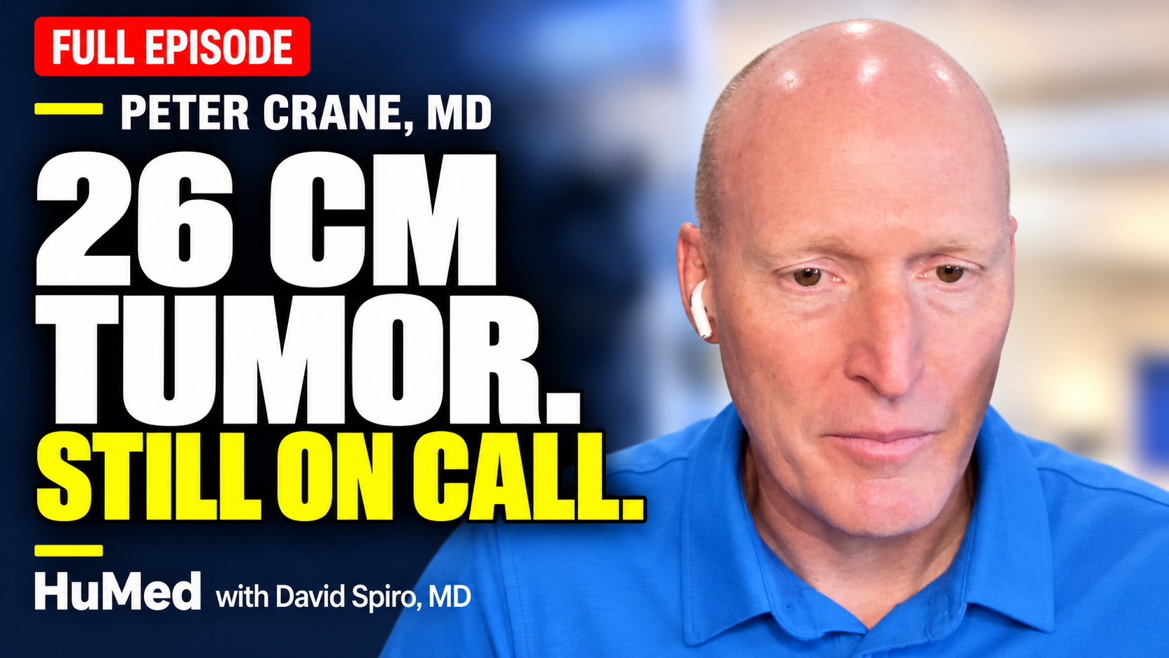 HuMed full episode thumbnail: Peter Crane, MD, 26 cm Tumor. Still on Call.